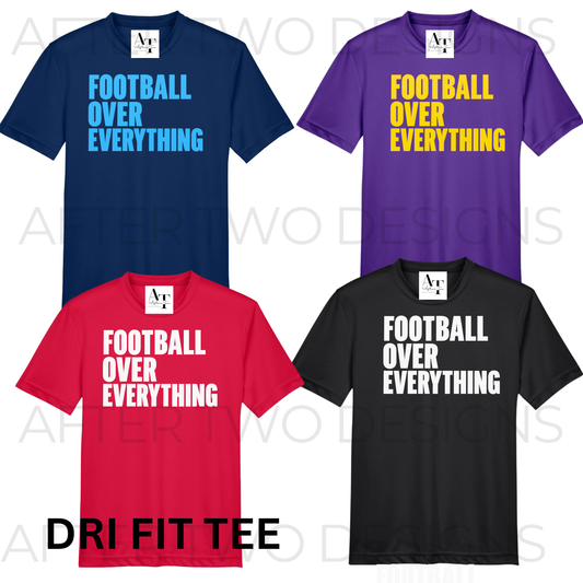 Football Over Everything Drifit Tee - MTO
